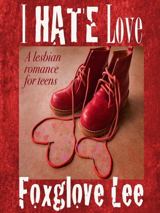 Title details for I Hate Love by Foxglove Lee - Available